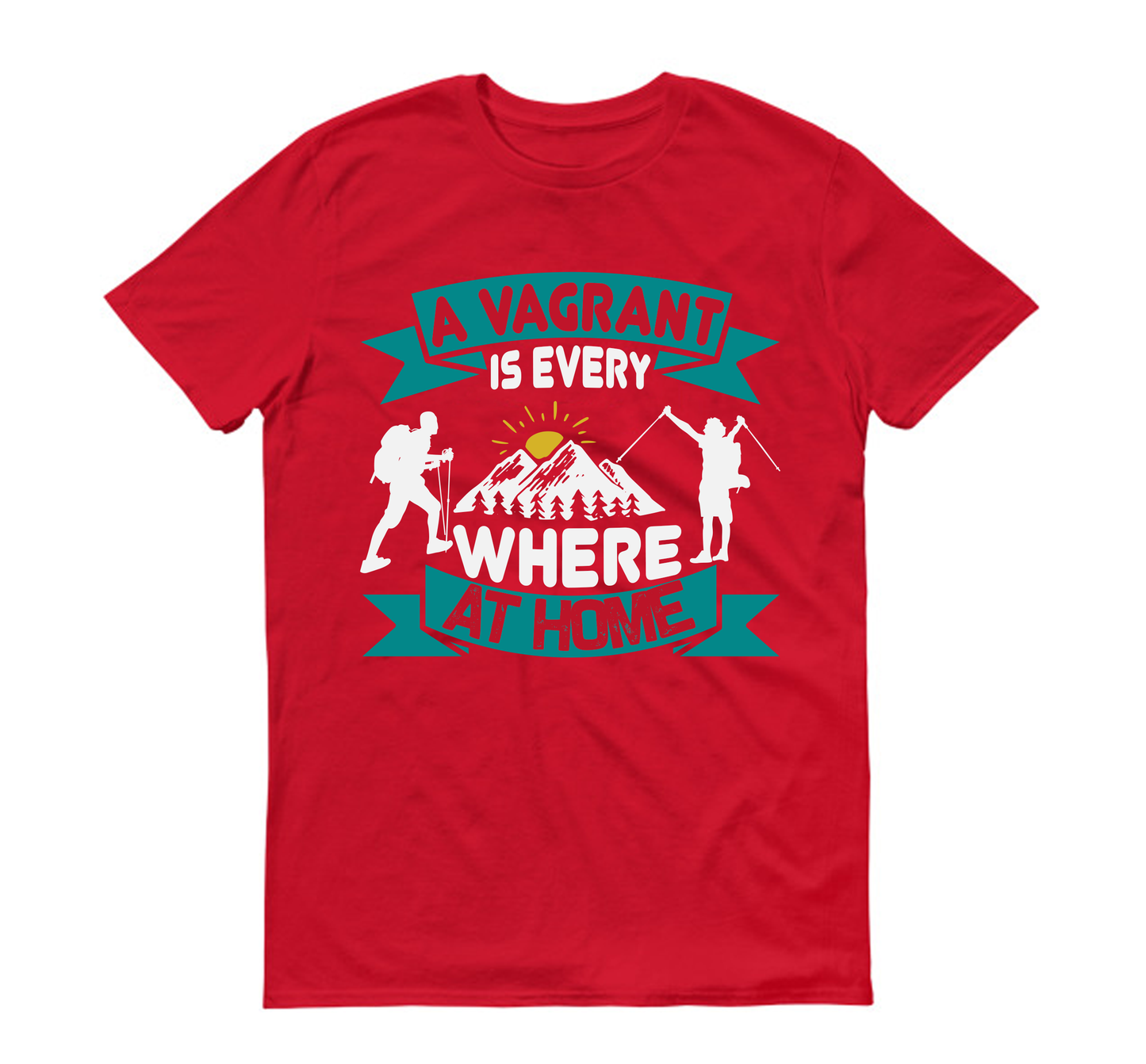 A vagrant is everywhere at home hiking Unisex T-Shirt