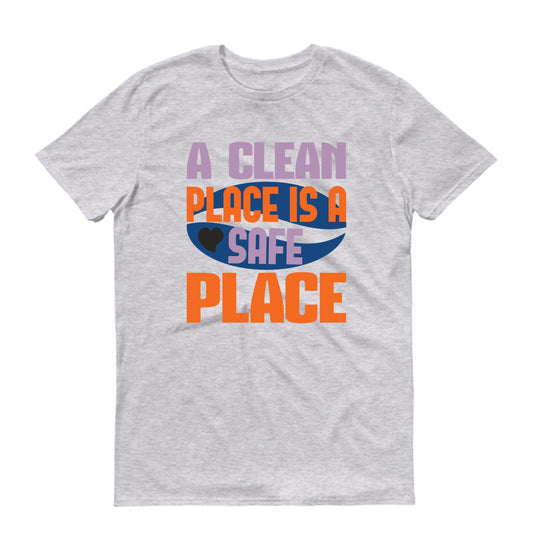 A clean place is a safe place Cleaner Unisex T-Shirt