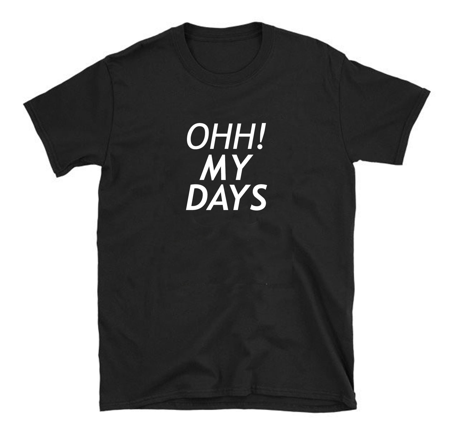 T-shirt unisexe OHH My days