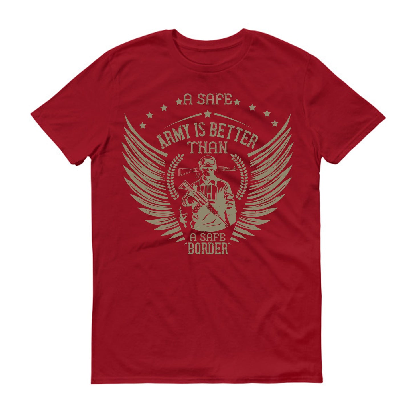 A safe army is better than a safe border Military Unisex T-Shirt
