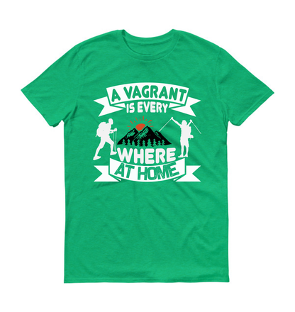 A vagrant is everywhere at home hiking Unisex T-Shirt