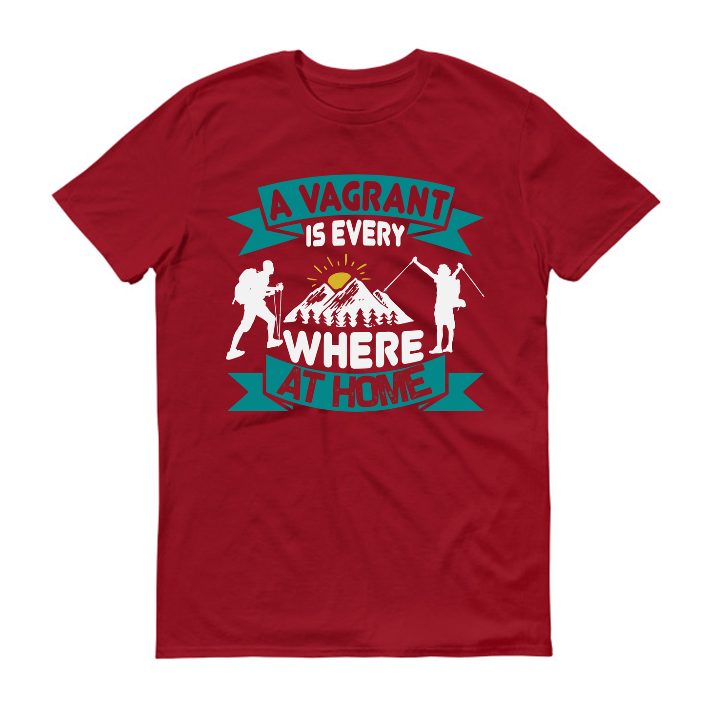 A vagrant is everywhere at home hiking Unisex T-Shirt