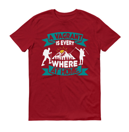 A vagrant is everywhere at home hiking Unisex T-Shirt