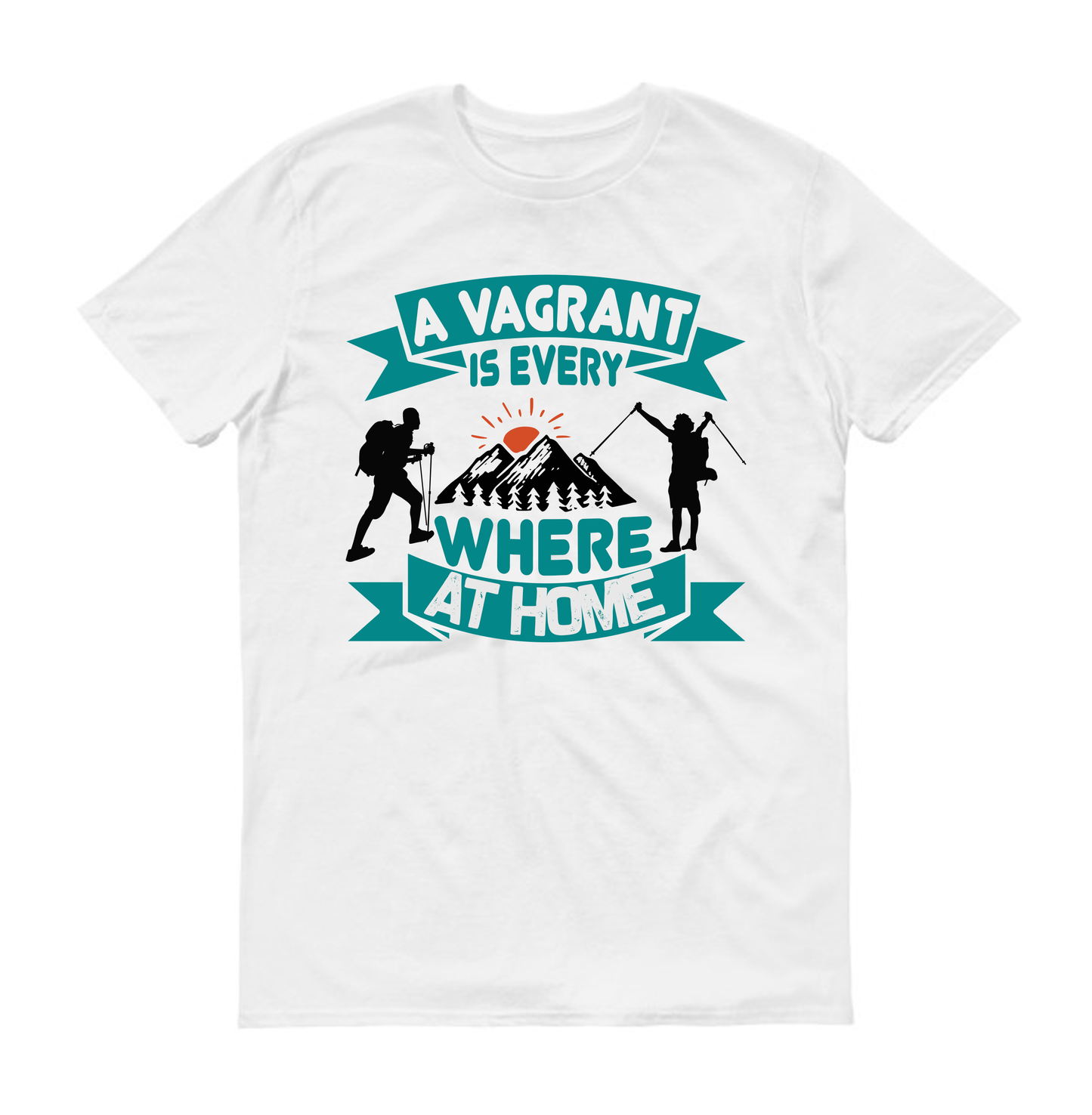 A vagrant is everywhere at home hiking Unisex T-Shirt