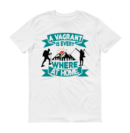 A vagrant is everywhere at home hiking Unisex T-Shirt