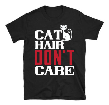 Cat hair don't care  Unisex T-Shirt