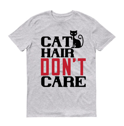 Cat hair don't care  Unisex T-Shirt