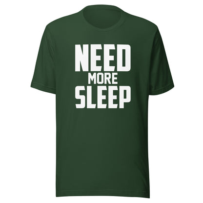 Need More Sleep - Funny Unisex Premium Cotton T-Shirt