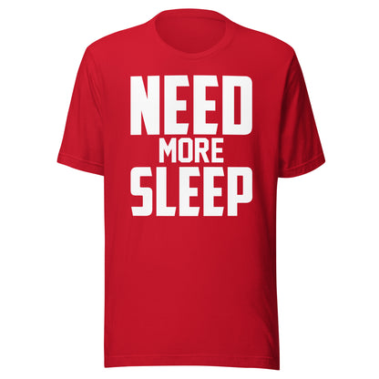 Need More Sleep - Funny Unisex Premium Cotton T-Shirt
