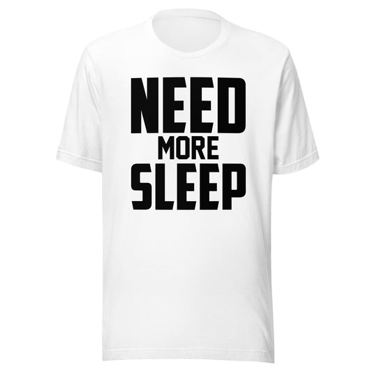 DreamsVogue Need More Sleep Funny T-Shirt - White
