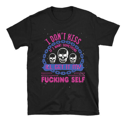 i don’t kiss ass skull Unisex T-Shirt
