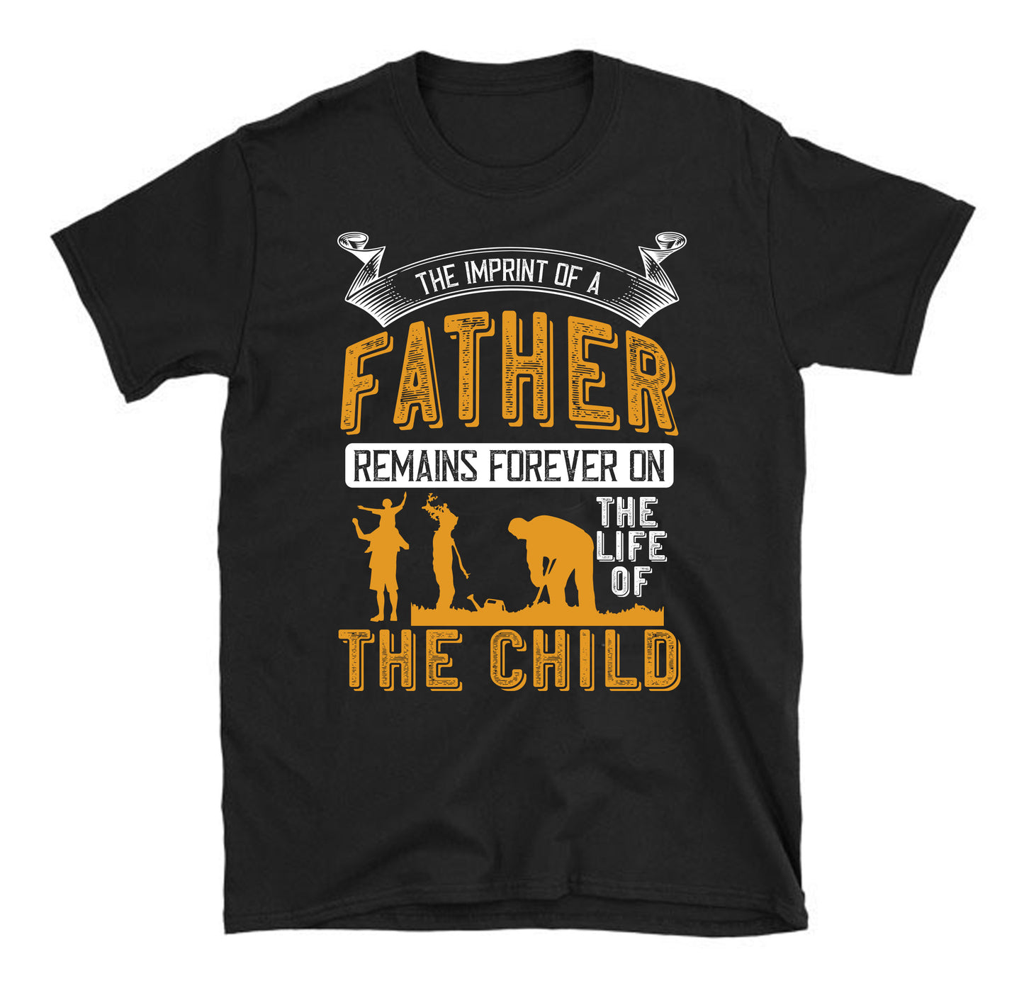 The imprint of a father remains forever on the life of the child Father's day Unisex T-Shirt
