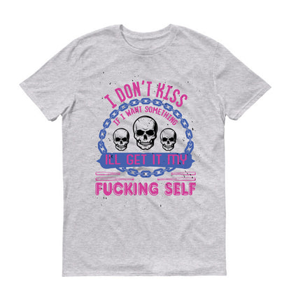 i don’t kiss ass skull Unisex T-Shirt