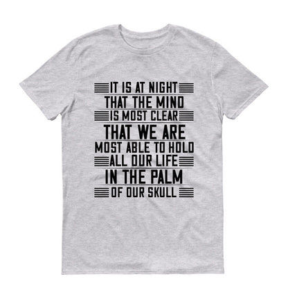 It is at night... that the mind is most clear Unisex T-Shirt