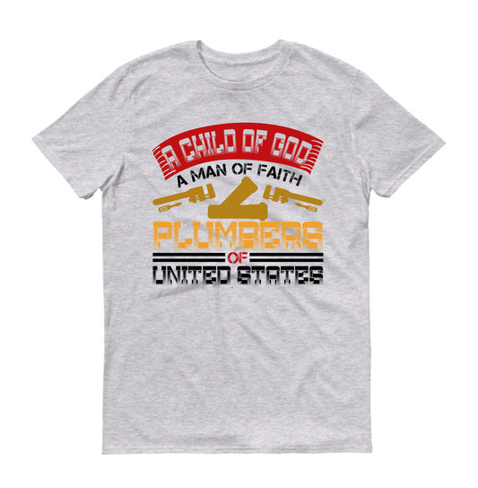 A child of god a man of faith plumbers united states plumber Unisex T-Shirt