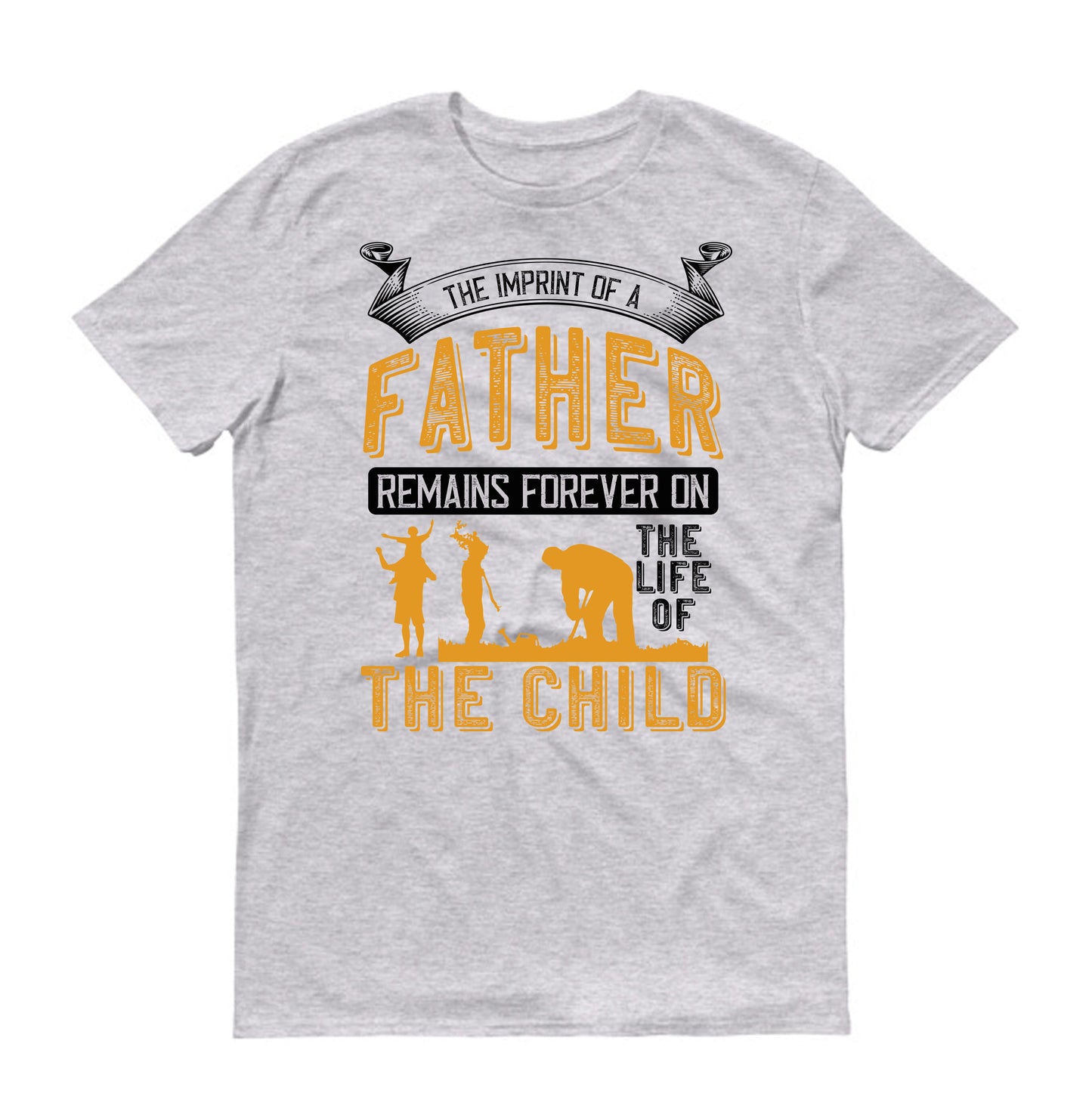 The imprint of a father remains forever on the life of the child Father's day Unisex T-Shirt
