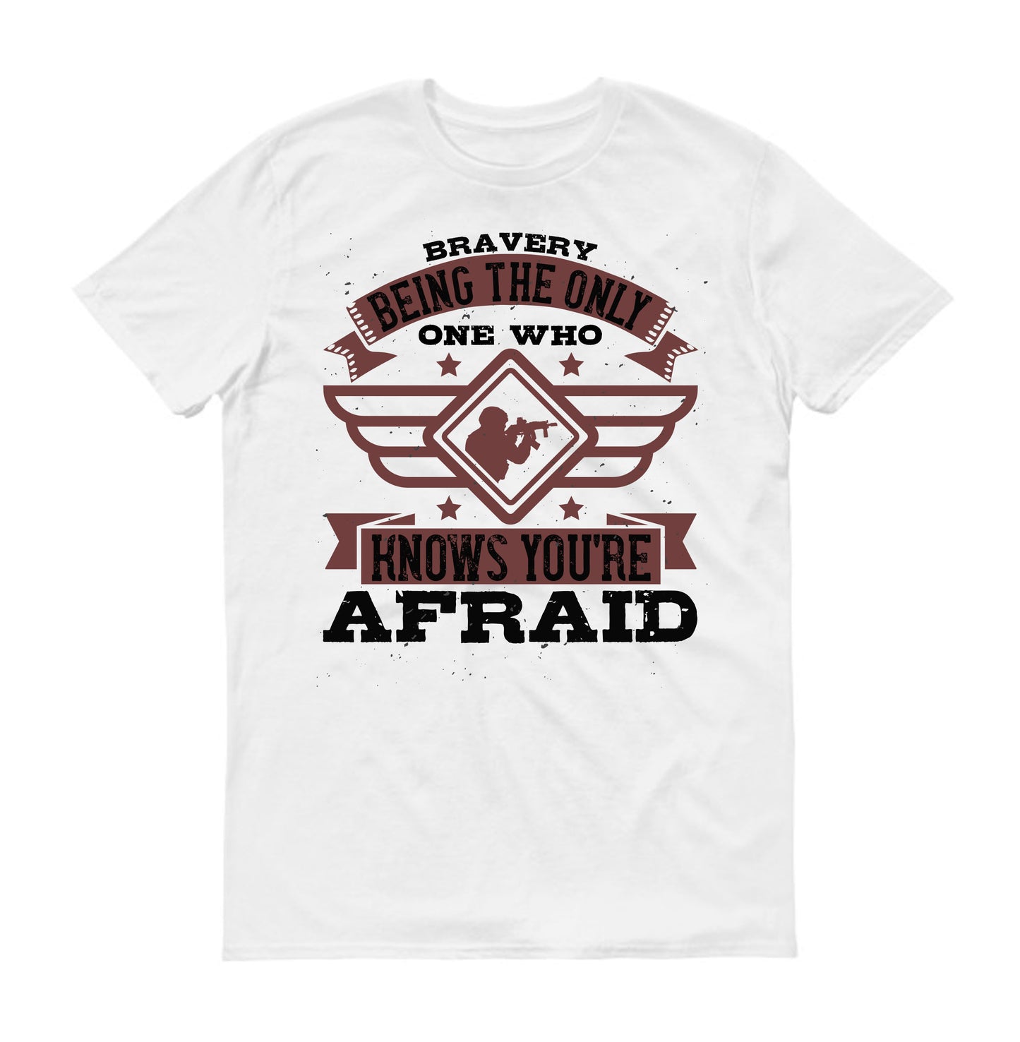 Bravery is being the only one who knows you’re afraid Military  Unisex T-Shirt