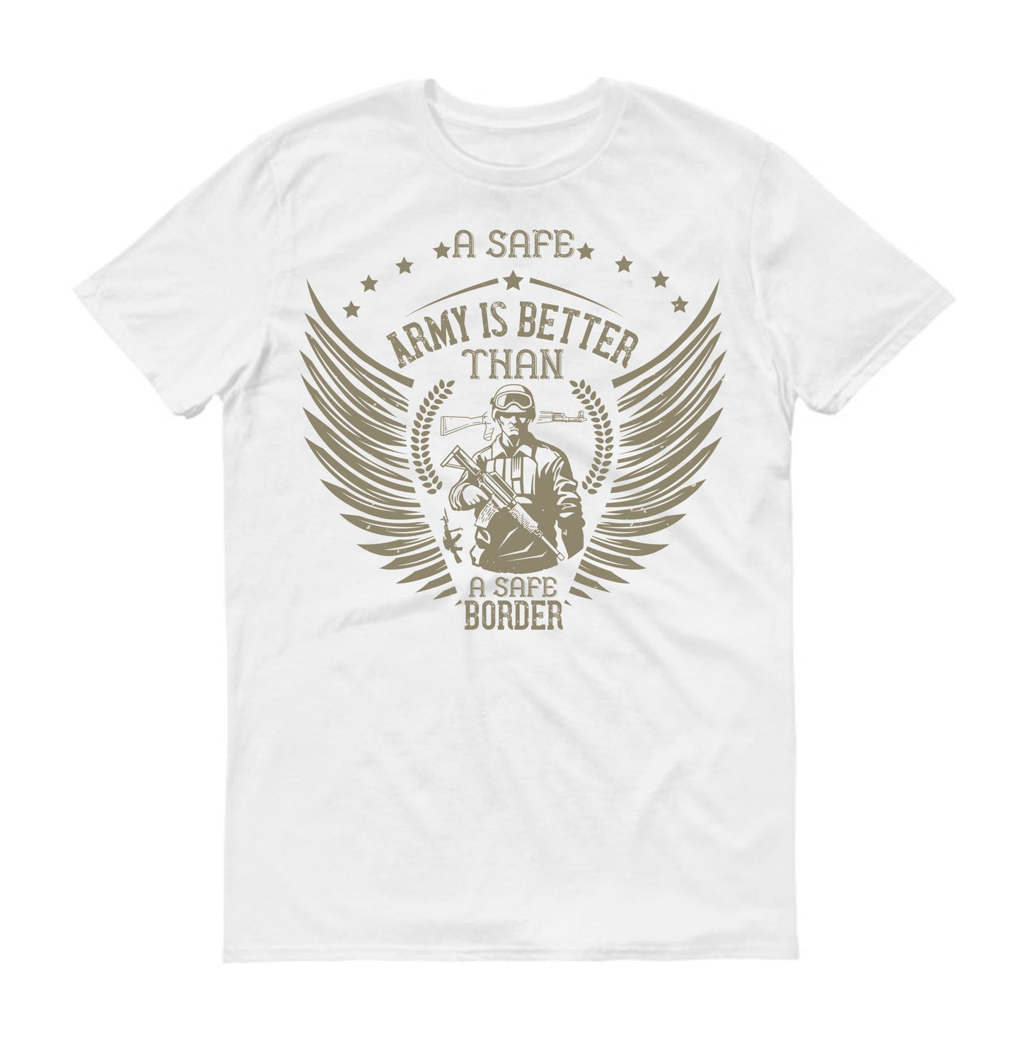 A safe army is better than a safe border Military  Unisex T-Shirt