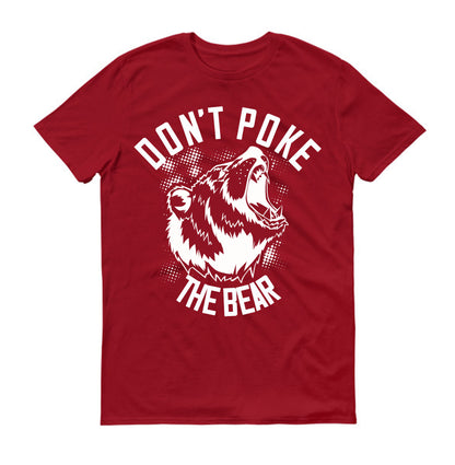 Don’t poke the bear Unisex T-Shirt