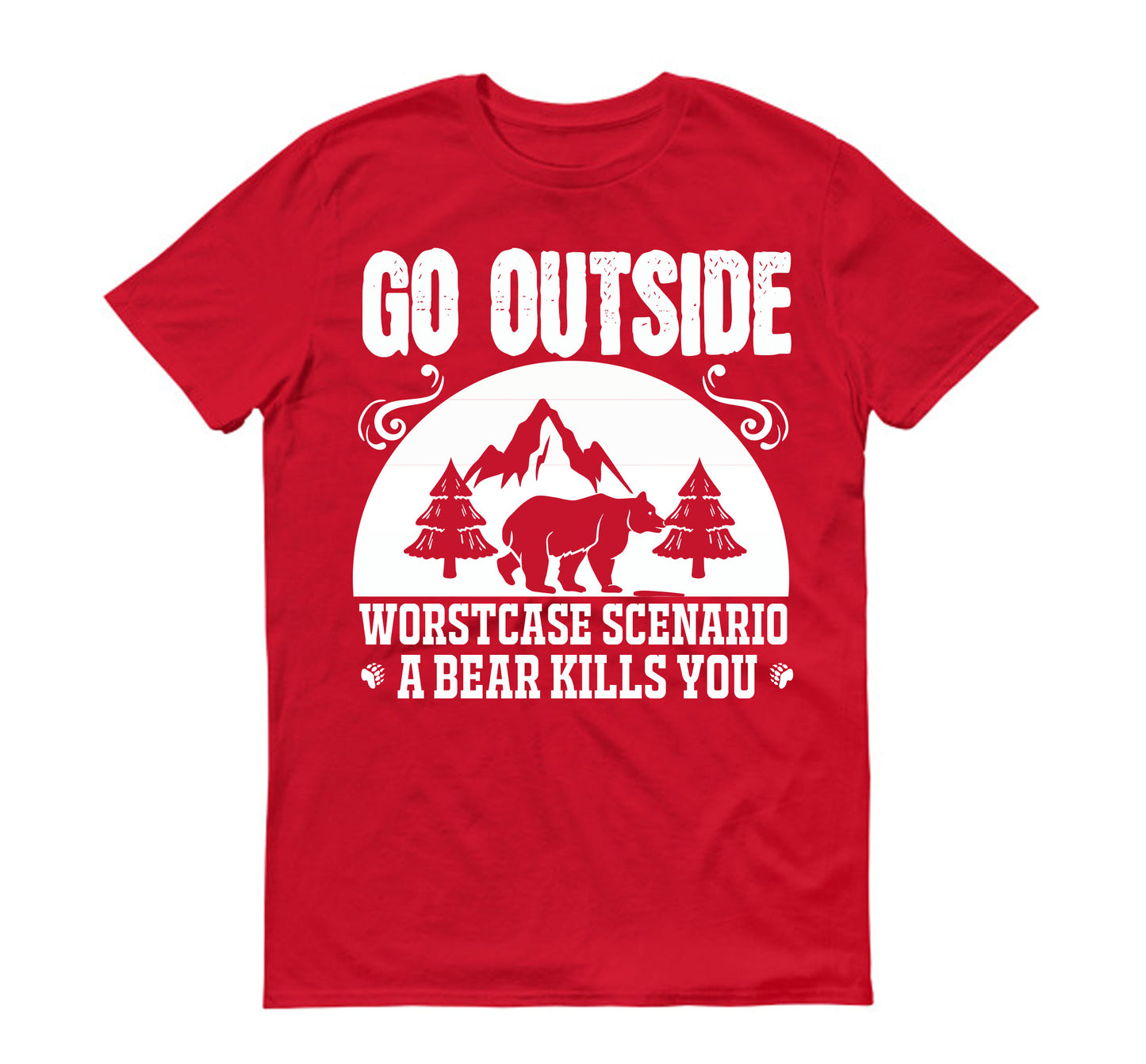 Go outside worst case scenario a bear kills you big bear  Unisex T-Shirt