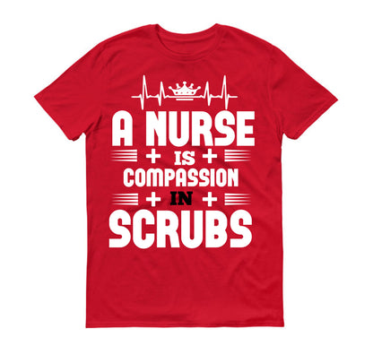 A nurse is compassion in Scrubs  Unisex T-Shirt