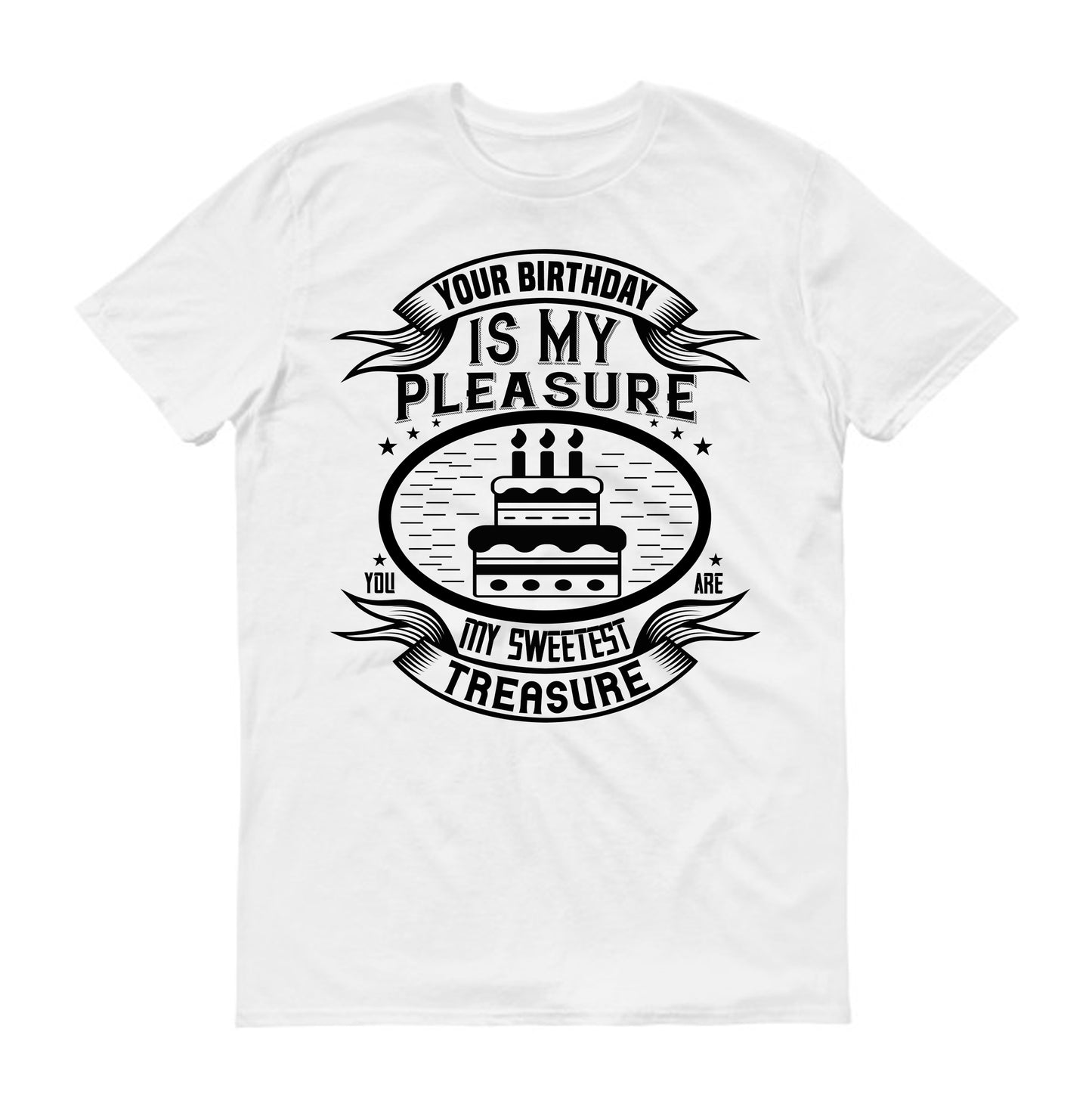Your birthday is my pleasure. You are my sweetest treasure Unisex T-Shirt