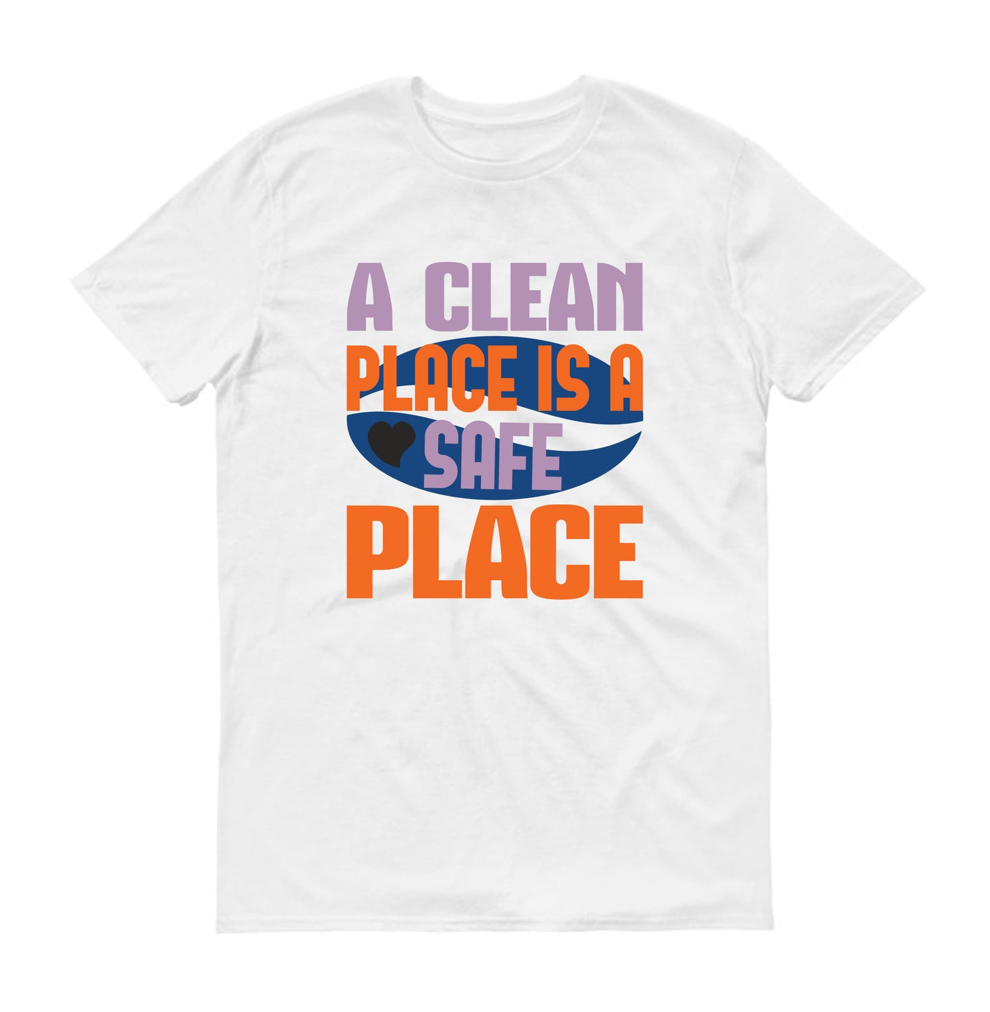 A clean place is a safe place Cleaner Unisex T-Shirt